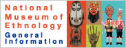 National Museum of Ethnology General Information