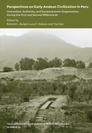Early Andean Civilization in Peru: Interaction, Authority, and Socioeconomic Organization during the First and Second Millennia BC